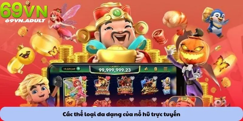 Các thể loại đa dạng của nổ hũ trực tuyến